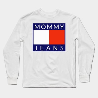 Mommy Jeans Long Sleeve T-Shirt